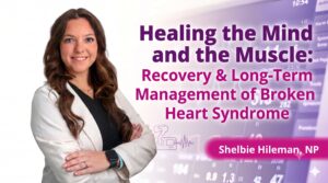 Recovery from Broken Heart Syndrome | The Villages FL